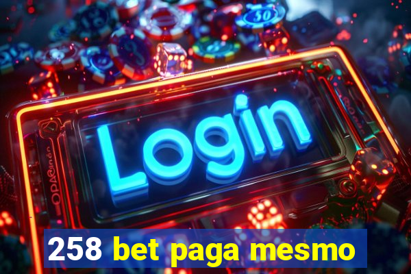 258 bet paga mesmo